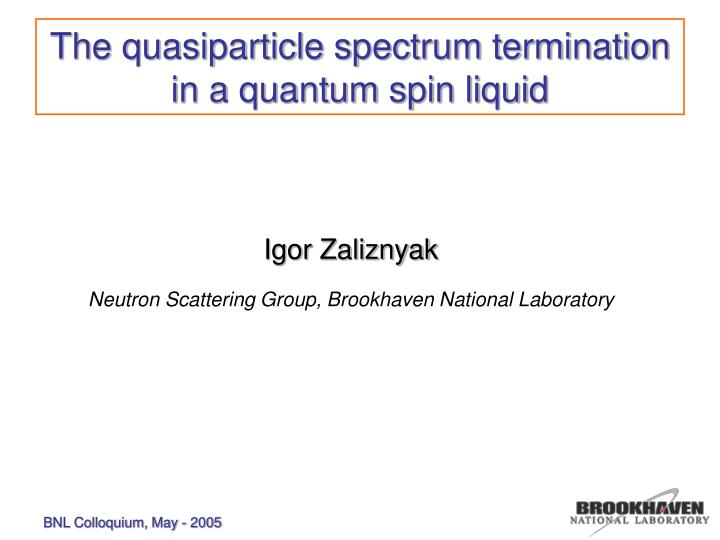the quasiparticle spectrum termination in a quantum spin liquid