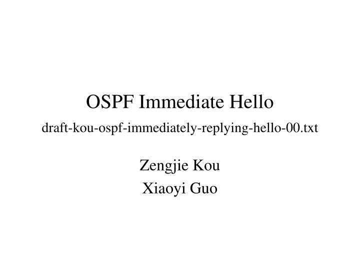 ospf immediate hello draft kou ospf immediately replying hello 00 txt