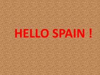 HELLO SPAIN !