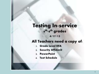 Testing In-service 6 th -8 th grades 4/17/13