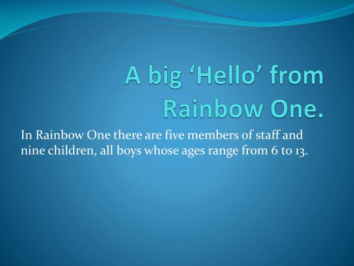 a big hello from rainbow one