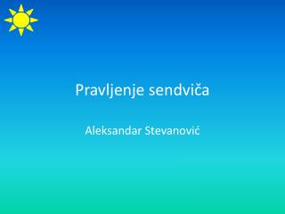 pravljenje sendvi a