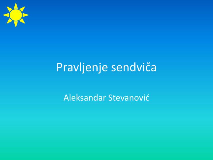 pravljenje sendvi a