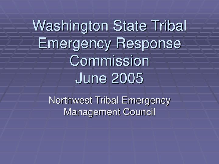 washington state tribal emergency response commission june 2005