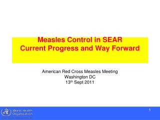Measles Control in SEAR Current Progress and Way Forward