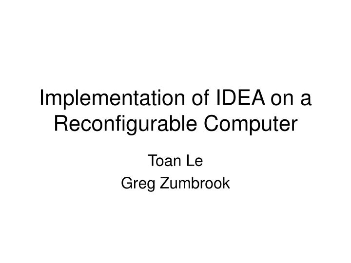 implementation of idea on a reconfigurable computer
