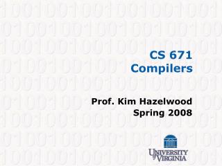 CS 671 Compilers