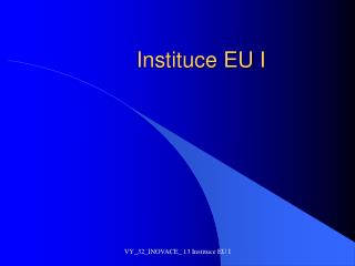 instituce eu i