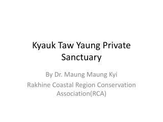 Kyauk Taw Yaung Private Sanctuary