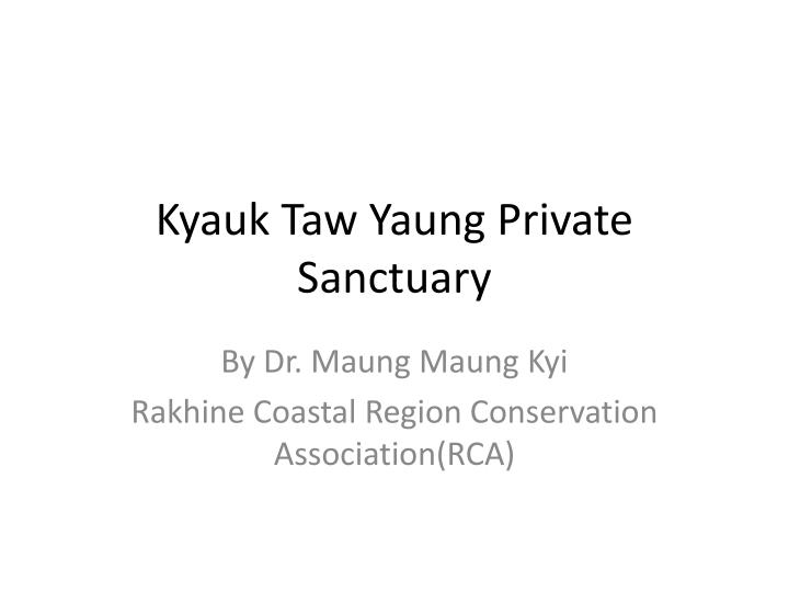 kyauk taw yaung private sanctuary