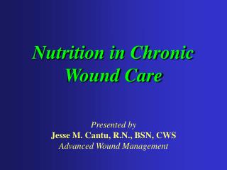 Nutrition in Chronic Wound Care