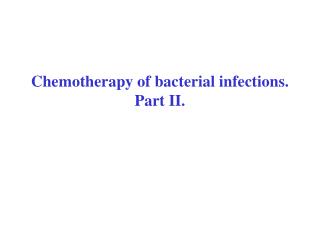 Chemotherapy of bacterial infections. Part II.