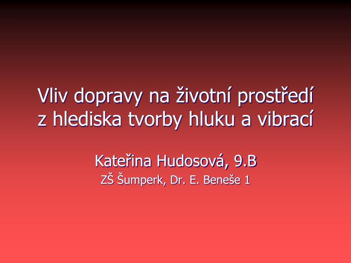 vliv dopravy na ivotn prost ed z hlediska tvorby hluku a vibrac