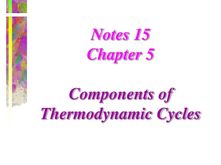 notes 15 chapter 5 components of thermodynamic cycles