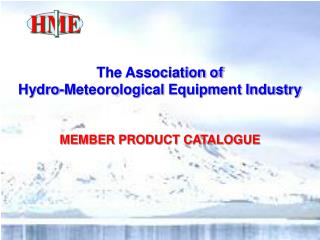 The Association of Hydro-Meteorological Equipment Industry MEMBER PRODUCT CATALOGUE