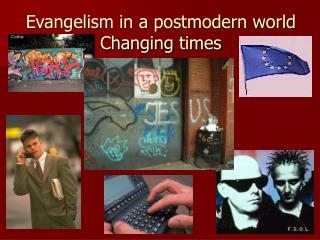 Evangelism in a postmodern world Changing times