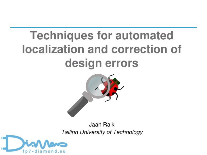 techniques for automated localization and correction of design errors