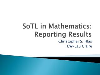 SoTL in Mathematics: Reporting Results
