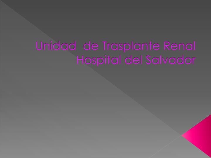 unidad de trasplante renal hospital del salvador