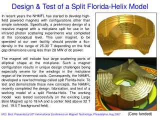 Design &amp; Test of a Split Florida-Helix Model