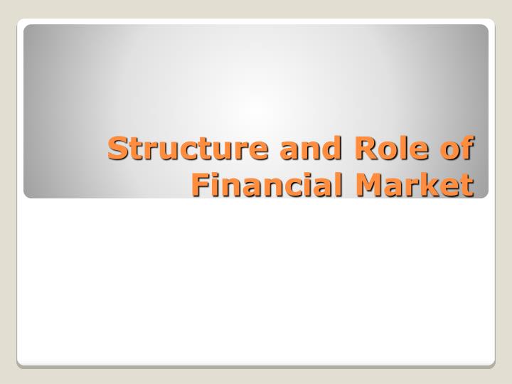 structure and role of financial market