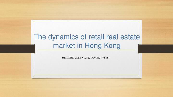 the dynamics of retail real estate market in hong kong