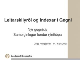 leitarskilyr i og indexar gegni