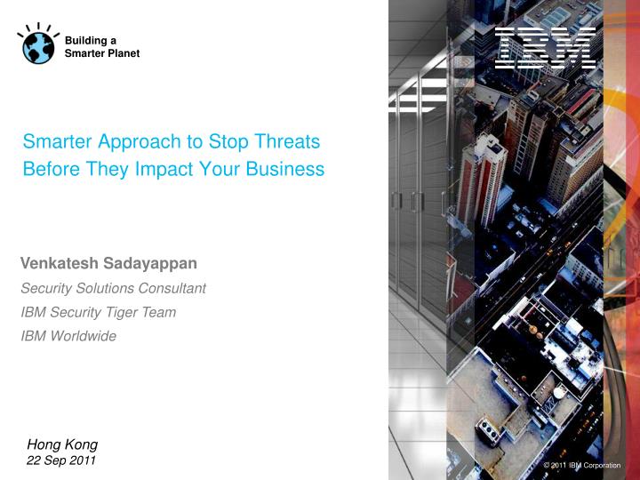 smarter approach to stop threats before they impact your business