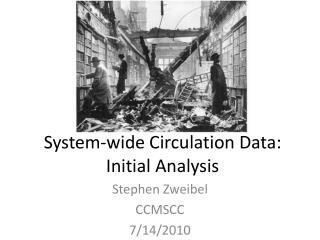 System-wide Circulation Data: Initial Analysis