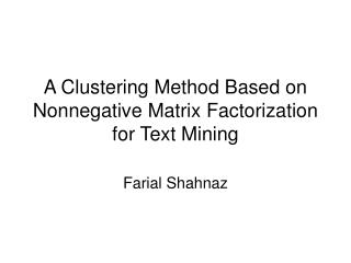 A Clustering Method Based on Nonnegative Matrix Factorization for Text Mining