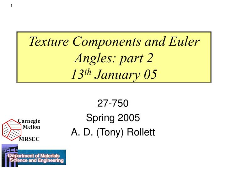 texture components and euler angles part 2 13 th january 05