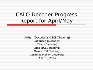 CALO Decoder Progress Report for April/May