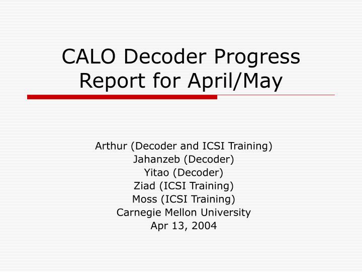 calo decoder progress report for april may