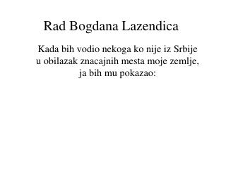 rad bogdana lazendica