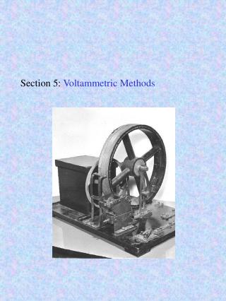 Section 5: Voltammetric Methods