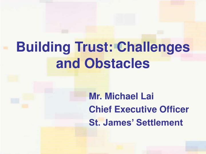 building trust challenges and obstacles