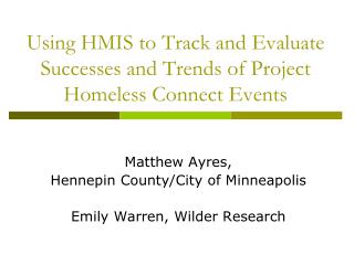 Using HMIS to Track and Evaluate Successes and Trends of Project Homeless Connect Events