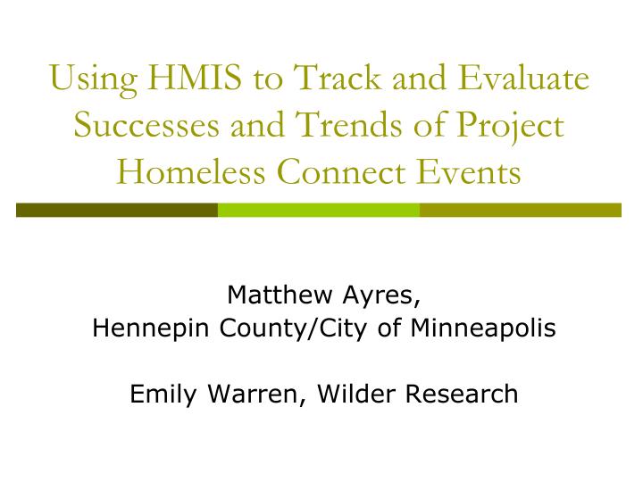 using hmis to track and evaluate successes and trends of project homeless connect events