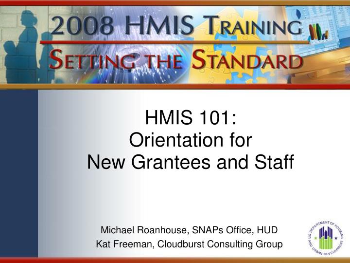 hmis 101 orientation for new grantees and staff