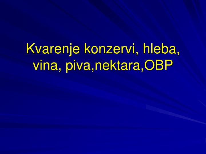 kvarenje konzervi hleba vina piva nektara obp