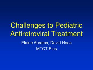 Challenges to Pediatric Antiretroviral Treatment