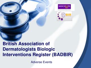 British Association of Dermatologists Biologic Interventions Register (BADBIR)