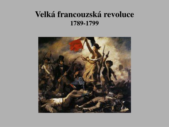 velk francouzsk revoluce 1789 1799