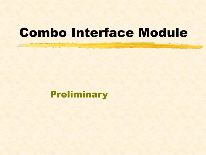 combo interface module