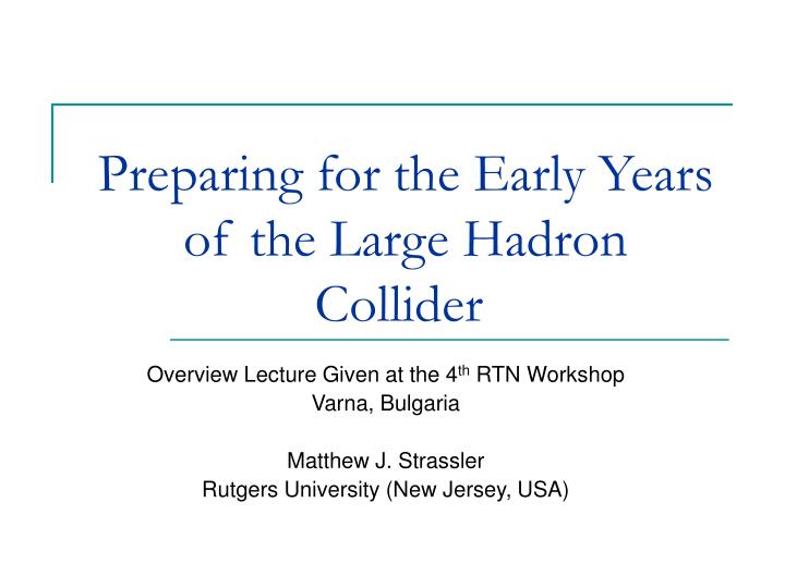 preparing for the early years of the large hadron collider