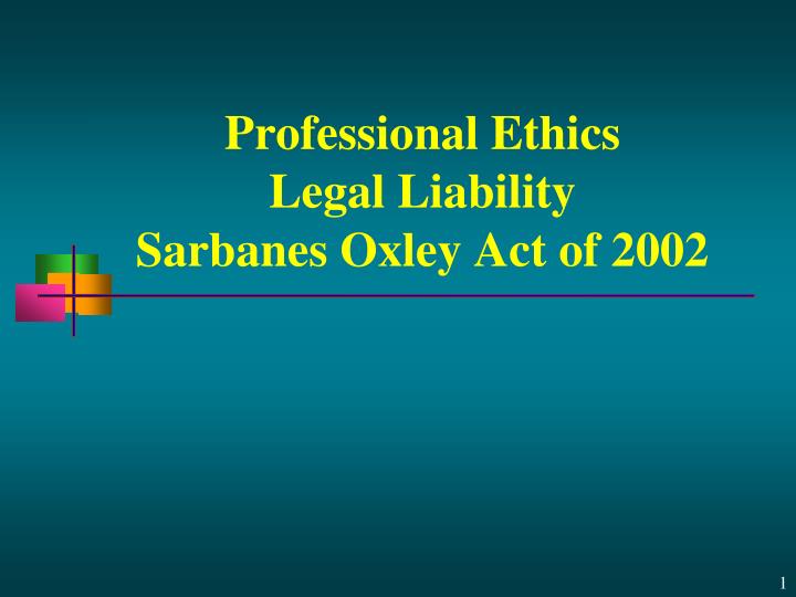 professional ethics legal liability sarbanes oxley act of 2002