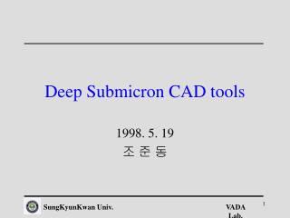Deep Submicron CAD tools