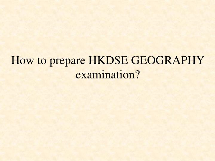 how to prepare hkdse geography examination