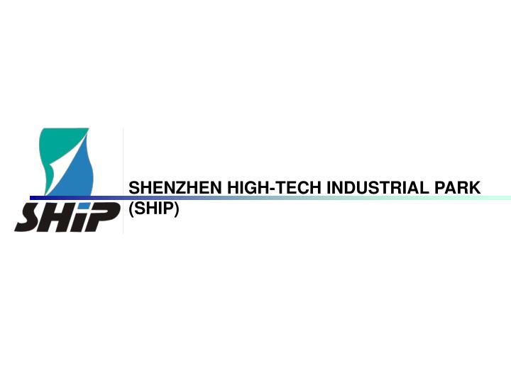 shenzhen high tech industrial park ship