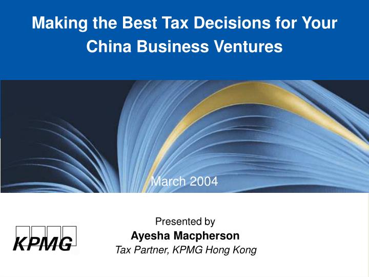 making the best tax decisions for your china business ventures